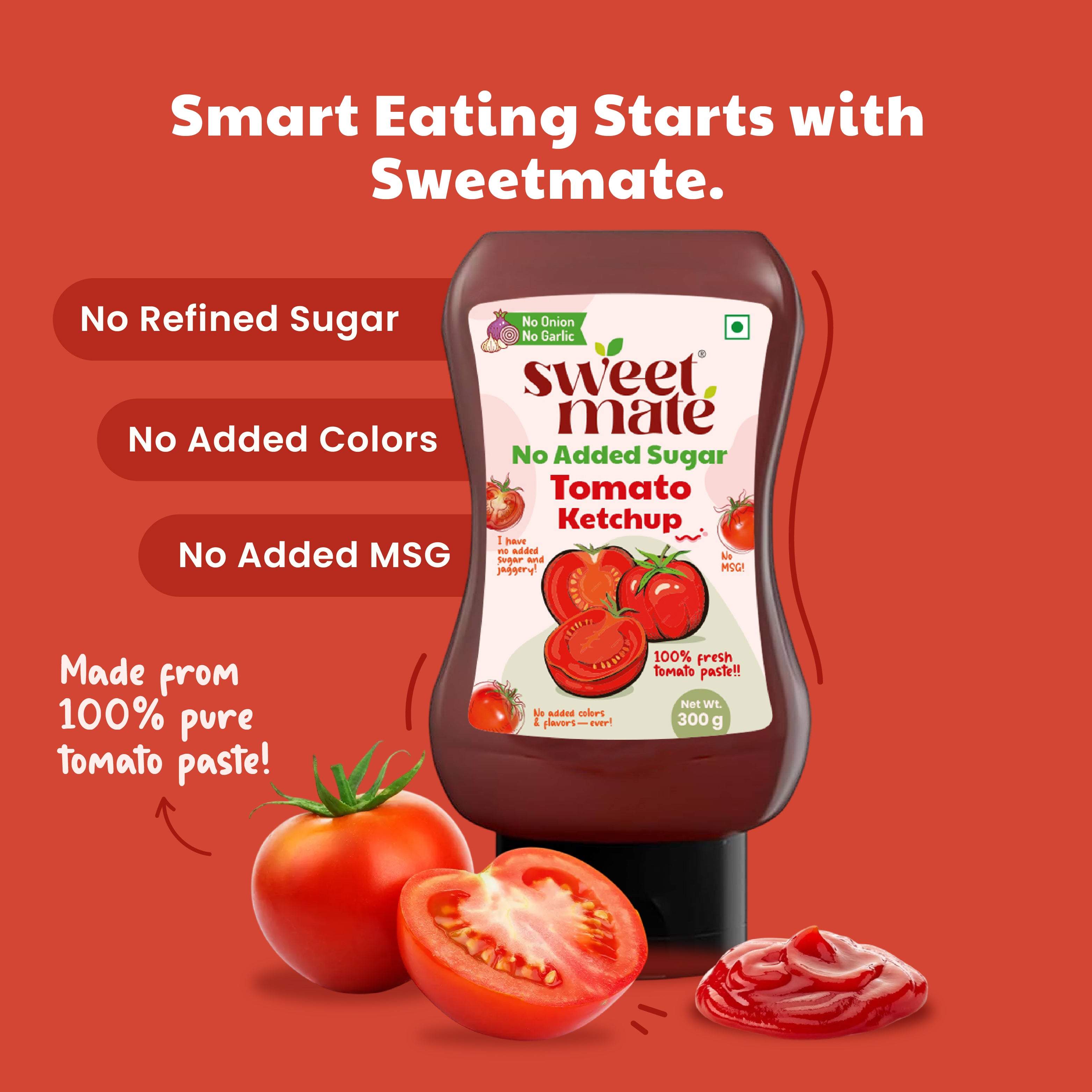 Sweetmate Tomato Ketchup | No Onion, No Garlic | No Sugar or Jaggery | Healthy & Tasty |300g