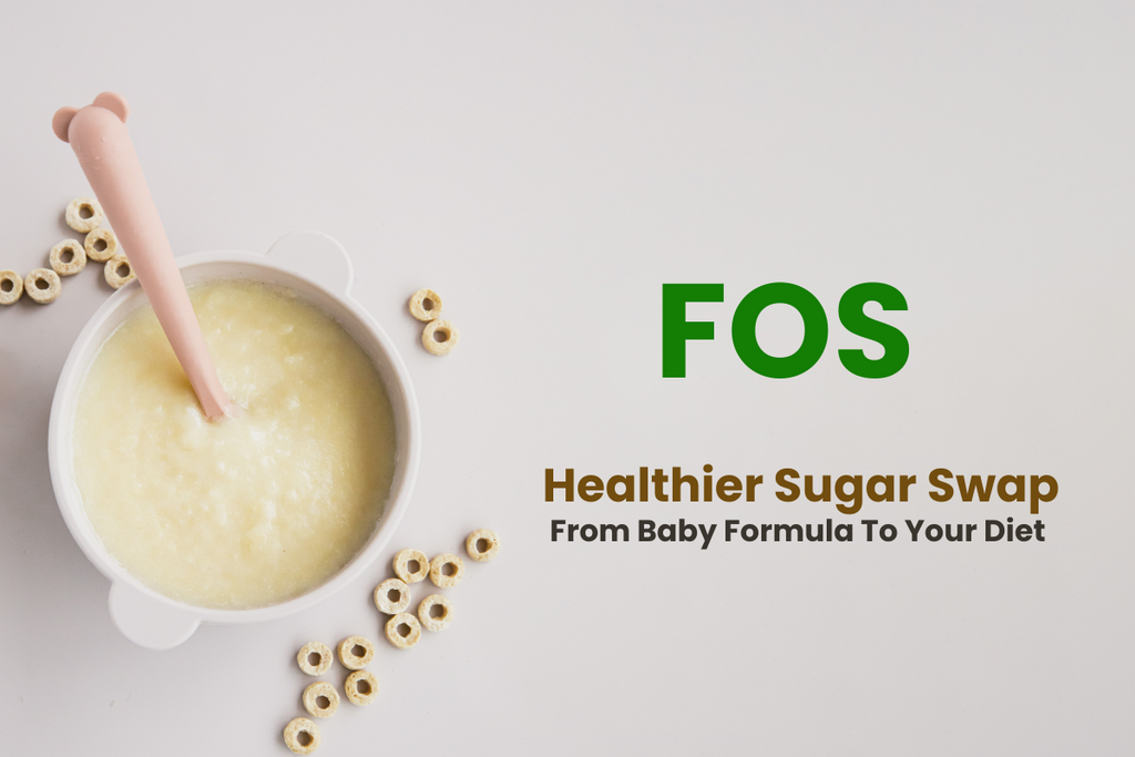 5 Reasons Why FOS is a Smart Sugar Swap Right from Baby Formula to Eve ...